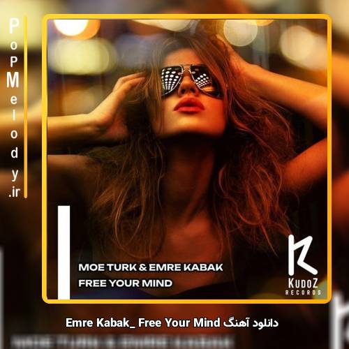 دانلود آهنگ Emre Kabak Free Your Mind